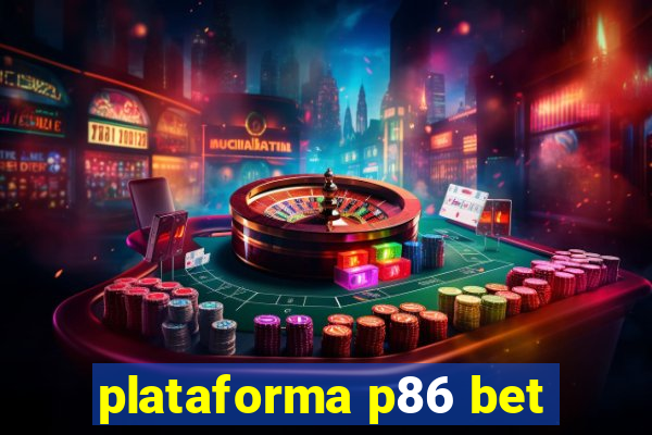 plataforma p86 bet