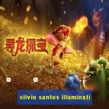 silvio santos illuminati