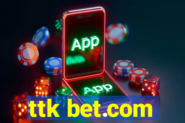 ttk bet.com