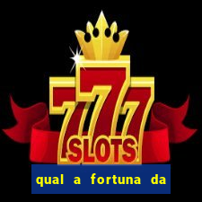 qual a fortuna da família real brasileira