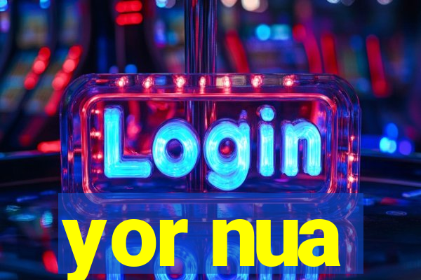 yor nua