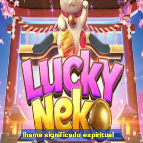 lhama significado espiritual