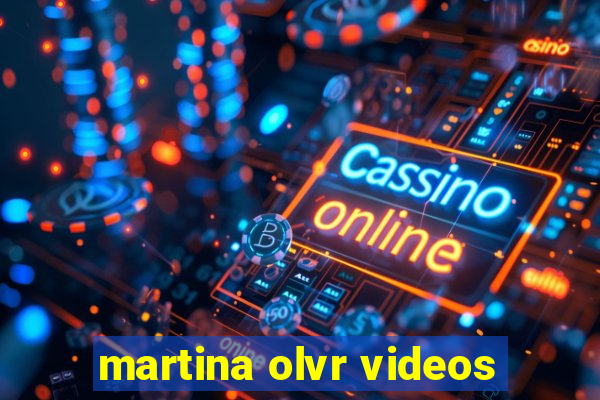 martina olvr videos