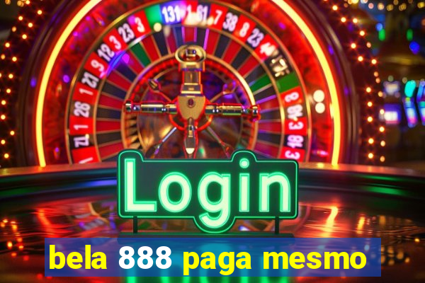 bela 888 paga mesmo