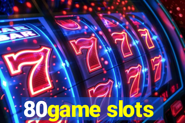 80game slots