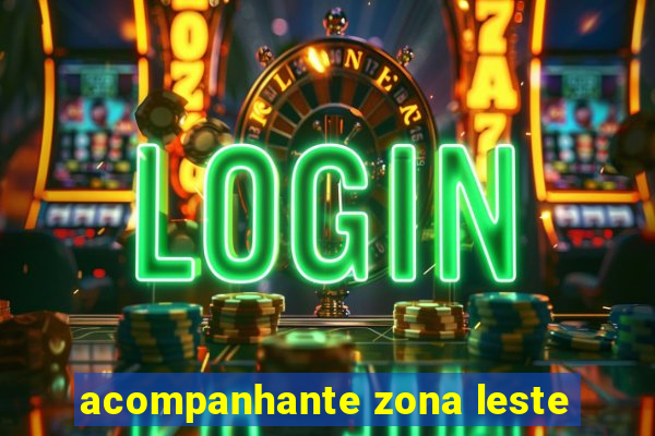 acompanhante zona leste