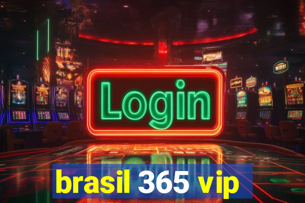 brasil 365 vip