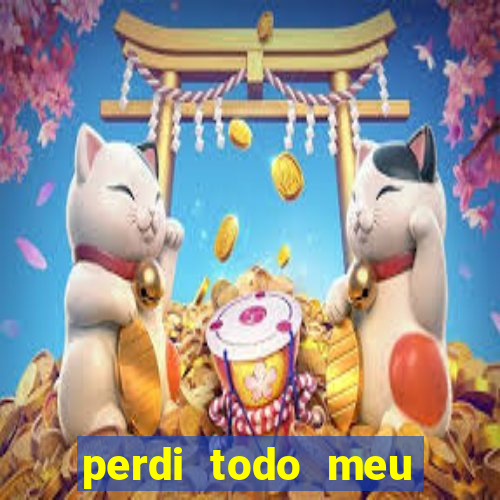 perdi todo meu dinheiro em apostas