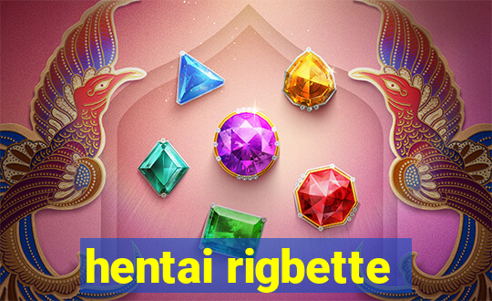hentai rigbette