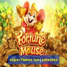 superfilmes lançamentos