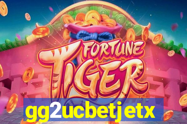 gg2ucbetjetx