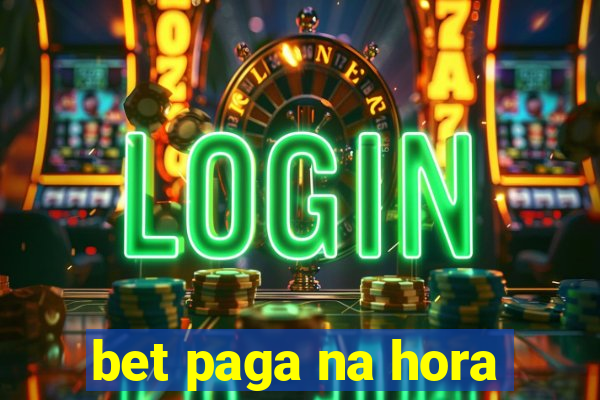 bet paga na hora