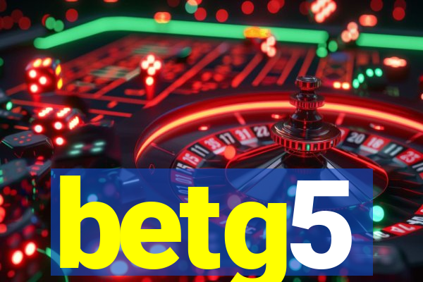betg5