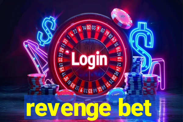 revenge bet