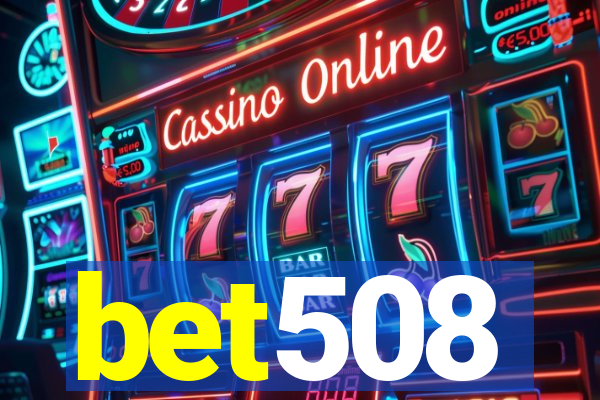 bet508