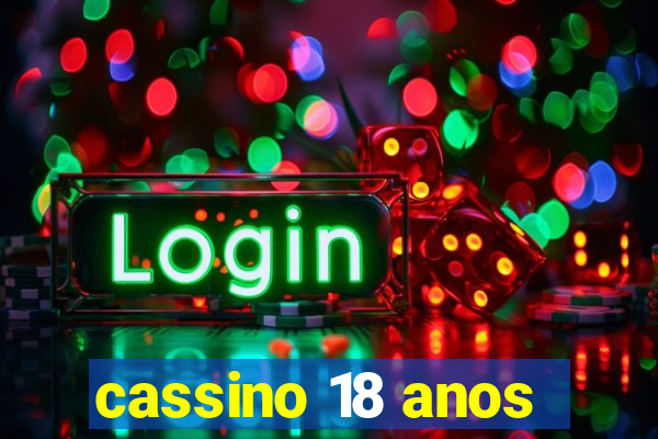 cassino 18 anos