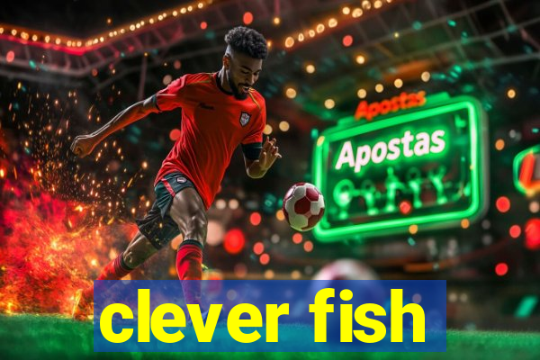 clever fish