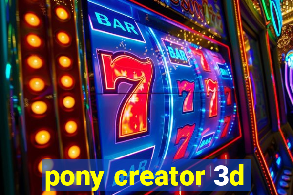 pony creator 3d