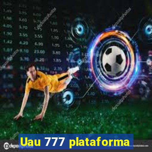 Uau 777 plataforma