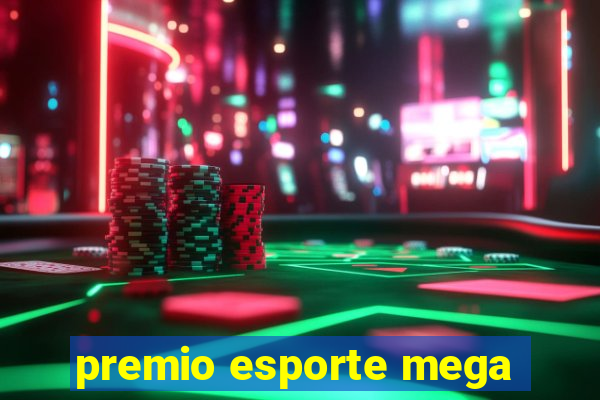 premio esporte mega