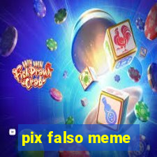 pix falso meme