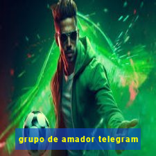 grupo de amador telegram