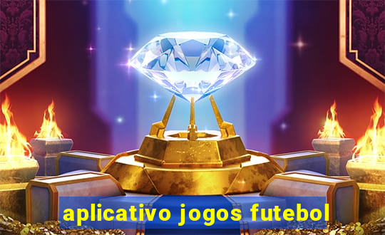 aplicativo jogos futebol