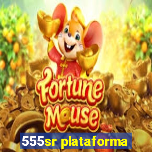 555sr plataforma