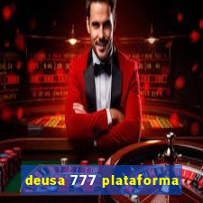 deusa 777 plataforma