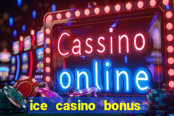 ice casino bonus 25 euro