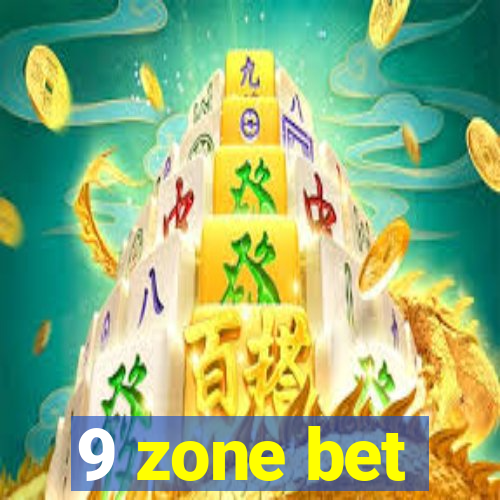 9 zone bet