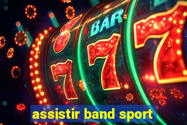 assistir band sport