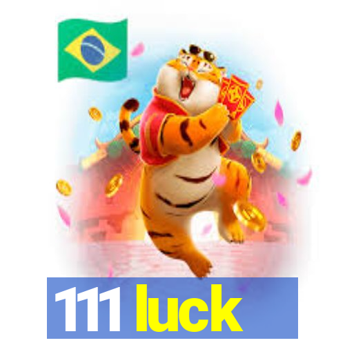 111 luck