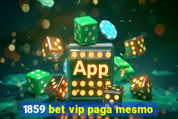 1859 bet vip paga mesmo