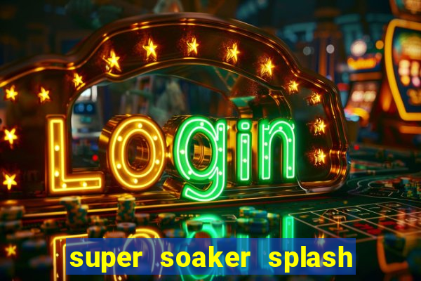super soaker splash beto carrero