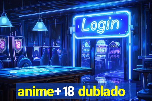 anime+18 dublado