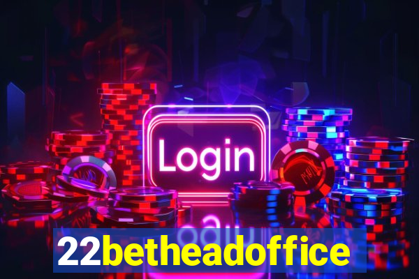 22betheadoffice