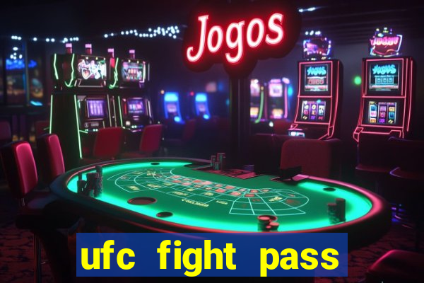 ufc fight pass assistir online