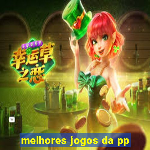 melhores jogos da pp
