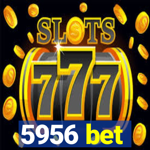 5956 bet