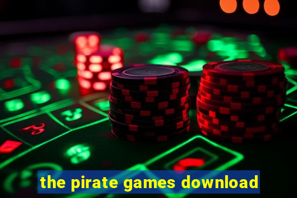 the pirate games download