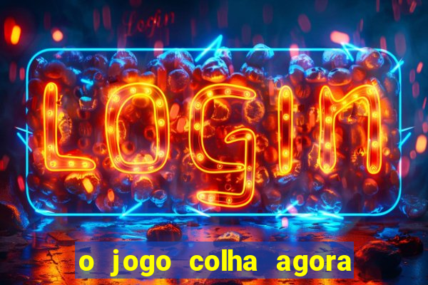 o jogo colha agora paga mesmo
