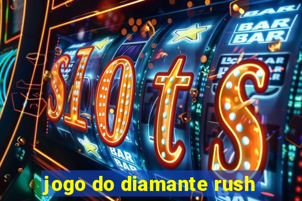 jogo do diamante rush