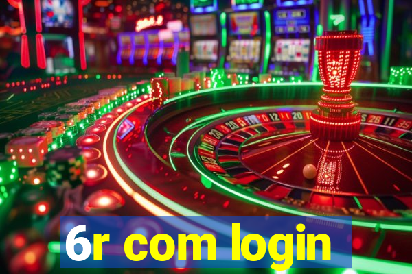 6r com login