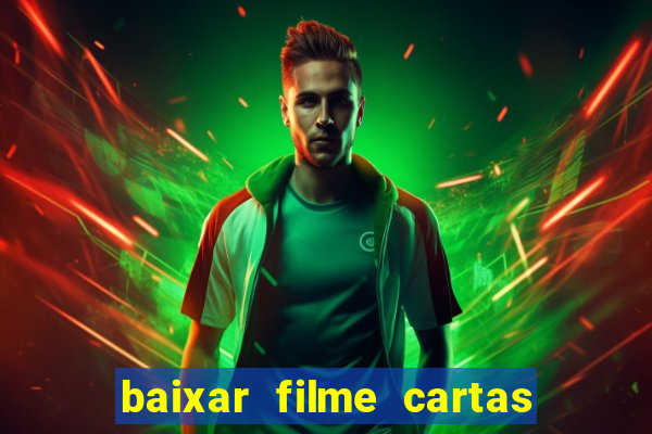 baixar filme cartas para deus dublado