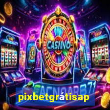 pixbetgrátisapp