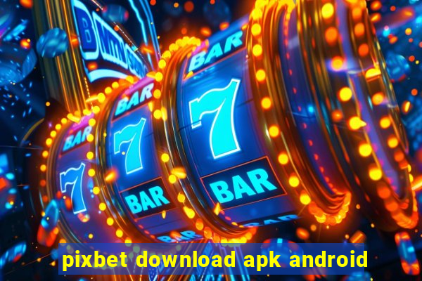 pixbet download apk android