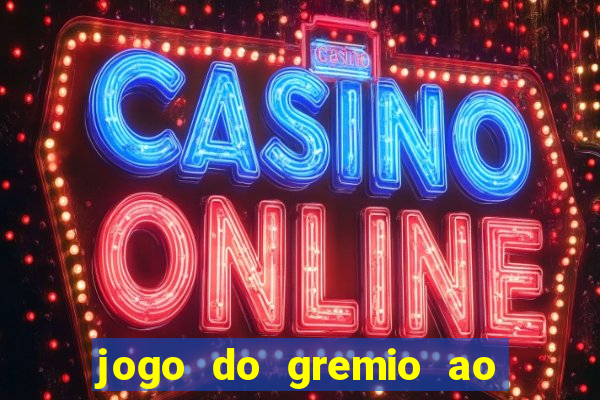 jogo do gremio ao vivo hd
