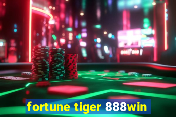 fortune tiger 888win