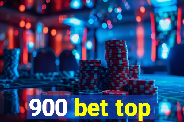 900 bet top